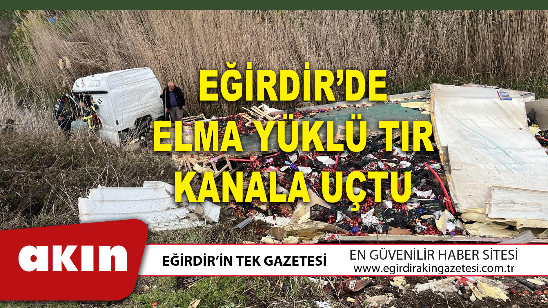 eğirdir haber,akın gazetesi,egirdir haberler,son dakika,Eğirdir’de Elma Yüklü Tır Kanala Uçtu