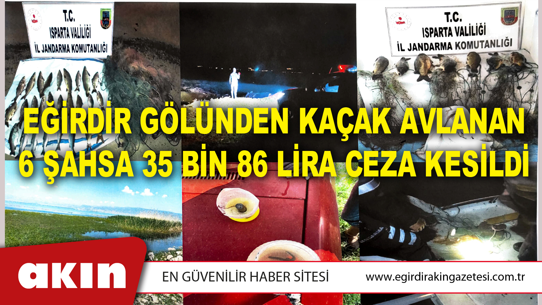 eğirdir haber,akın gazetesi,egirdir haberler,son dakika,Eğirdir Gölünden Kaçak Avlanan 6 Şahsa 35 Bin 86 Lira Ceza Kesildi