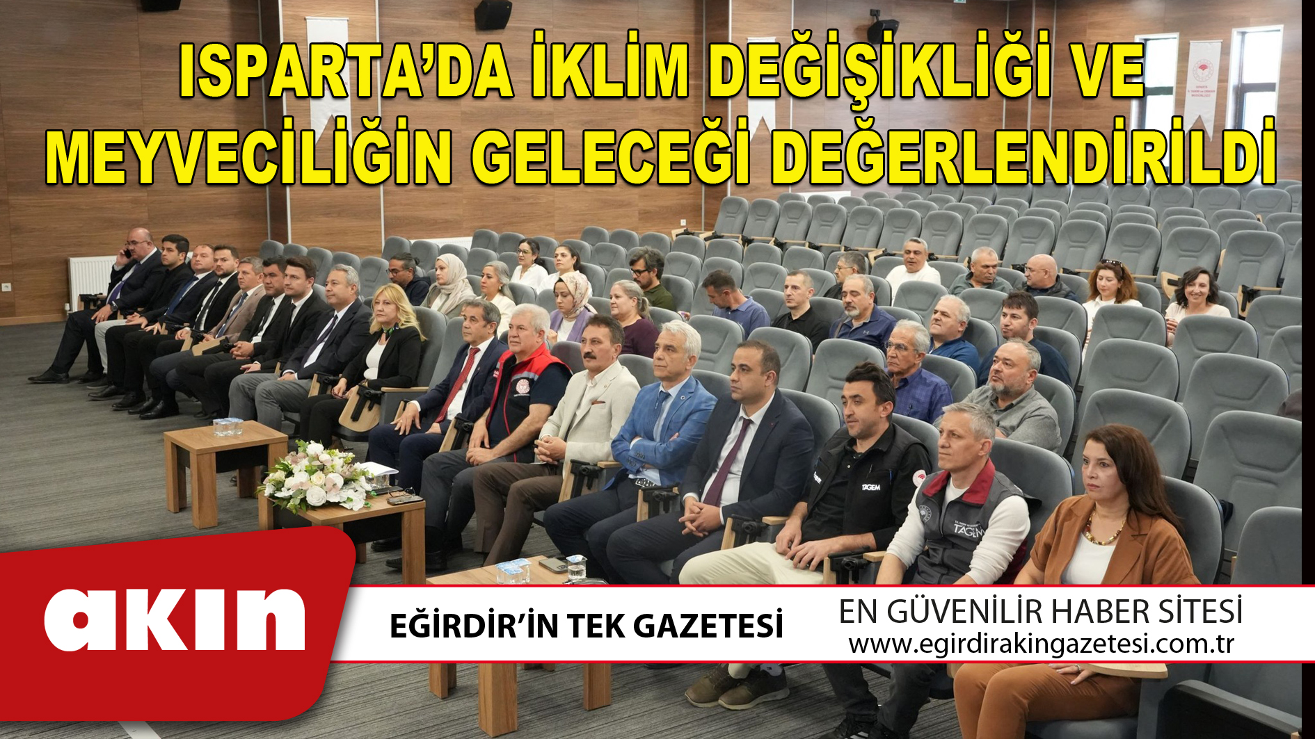 eğirdir haber,akın gazetesi,egirdir haberler,son dakika,Isparta’da İklim Değişikliği Ve Meyveciliğin Geleceği Değerlendirildi