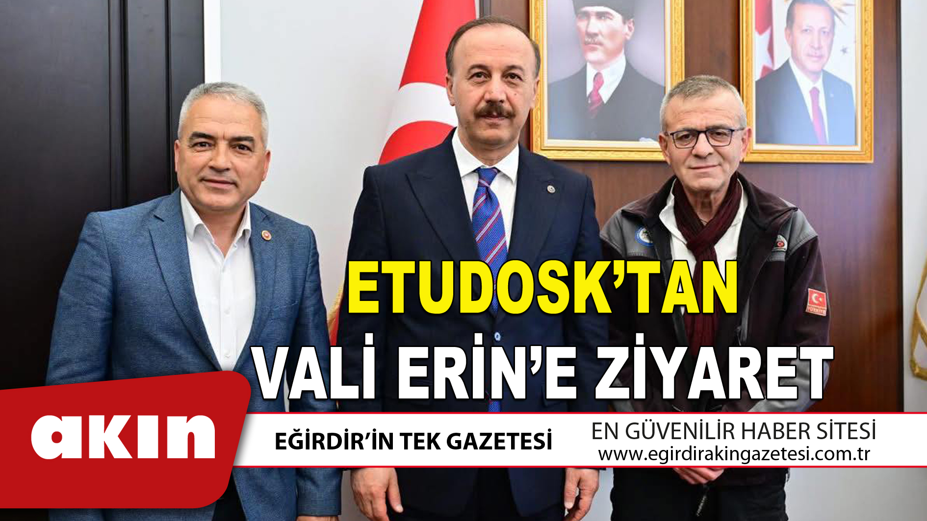 ETUDOSK’TAN VALİ ERİN’E ZİYARET