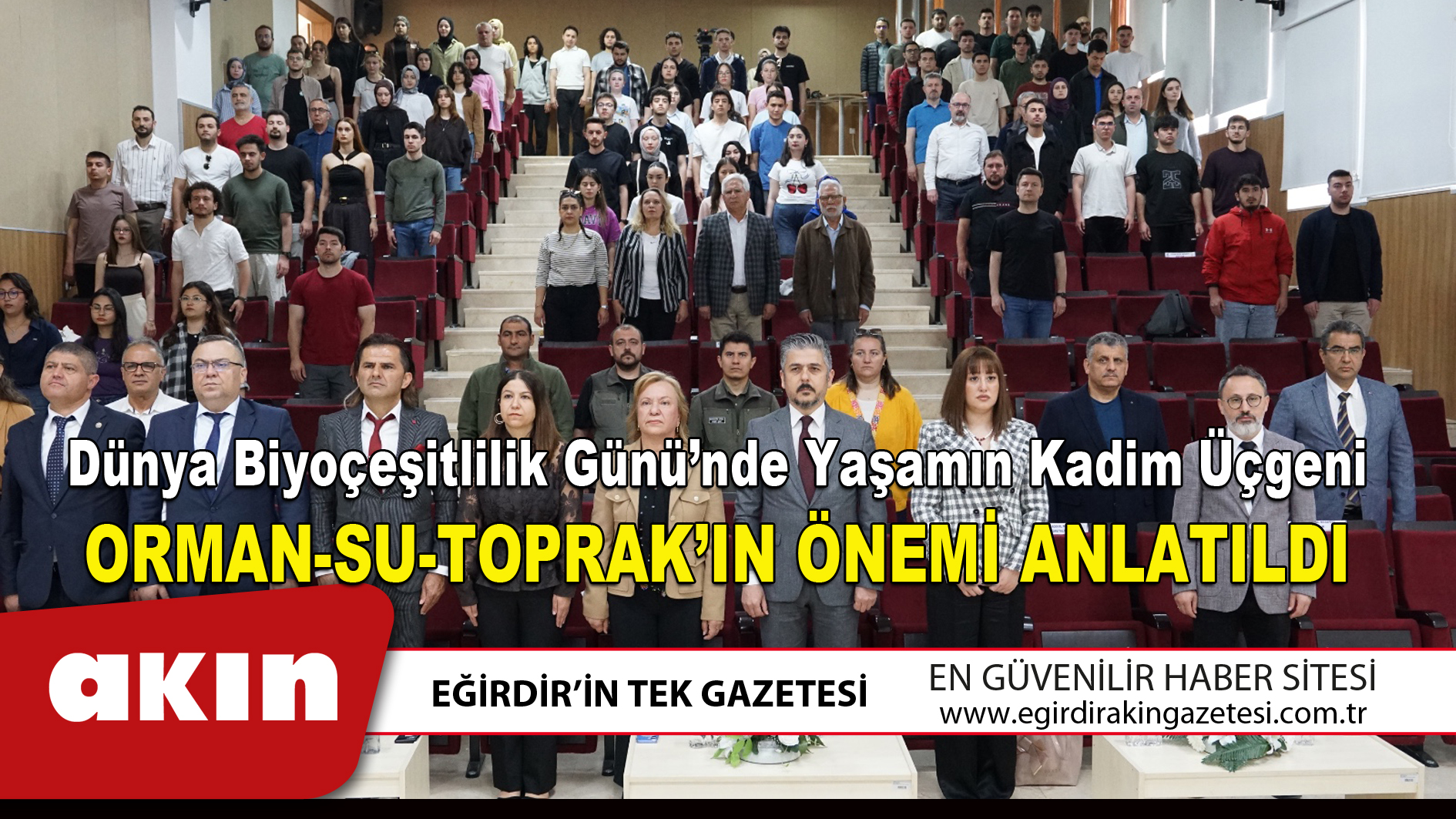 eğirdir haber,akın gazetesi,egirdir haberler,son dakika,Dünya Biyoçeşitlilik Günü’nde Yaşamın Kadim Üçgeni Orman Su Toprak’ın Önemi Anlatıldı