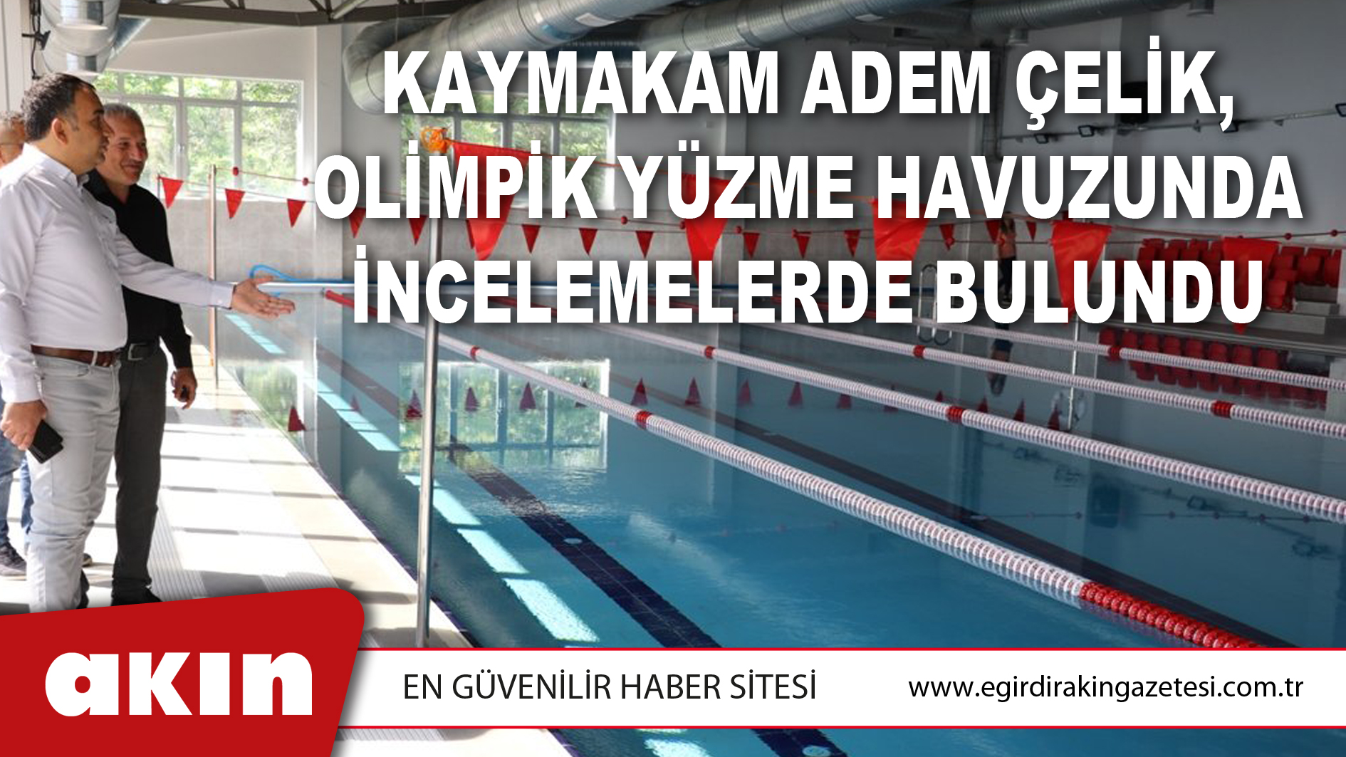 Kaymakam Adem Çelik, Olimpik Yüzme Havuzunda İncelemelerde Bulundu