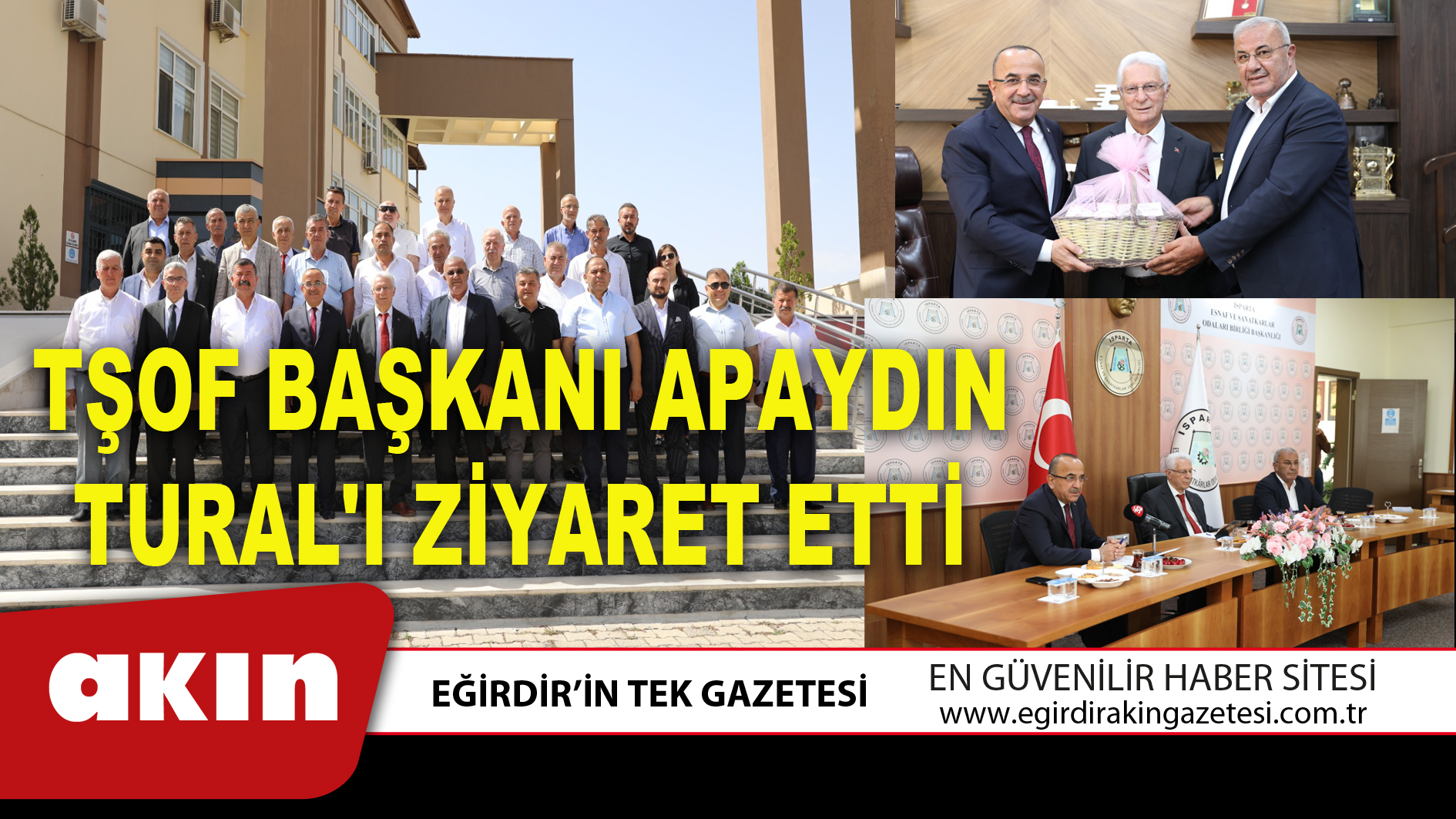 TŞOF BAŞKANI APAYDIN TURAL'I ZİYARET ETTİ