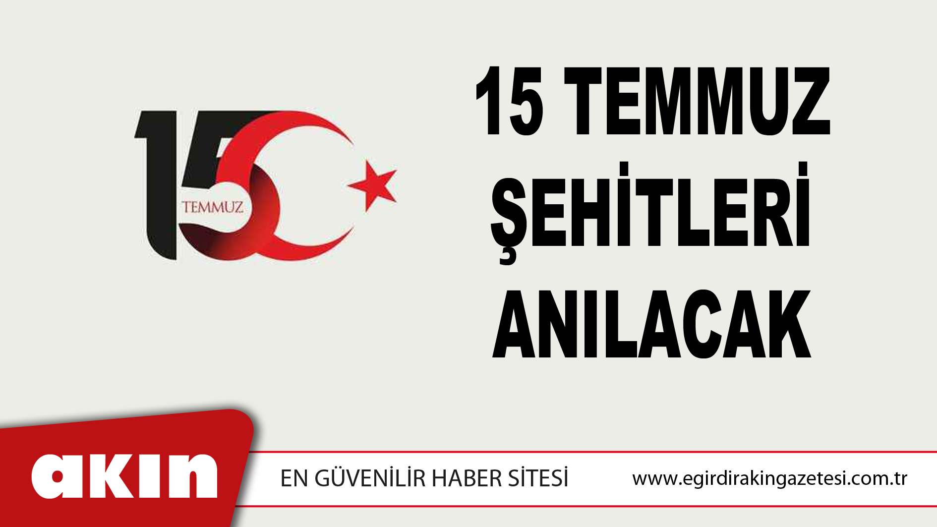 15 TEMMUZ ŞEHİTLERİ ANILACAK