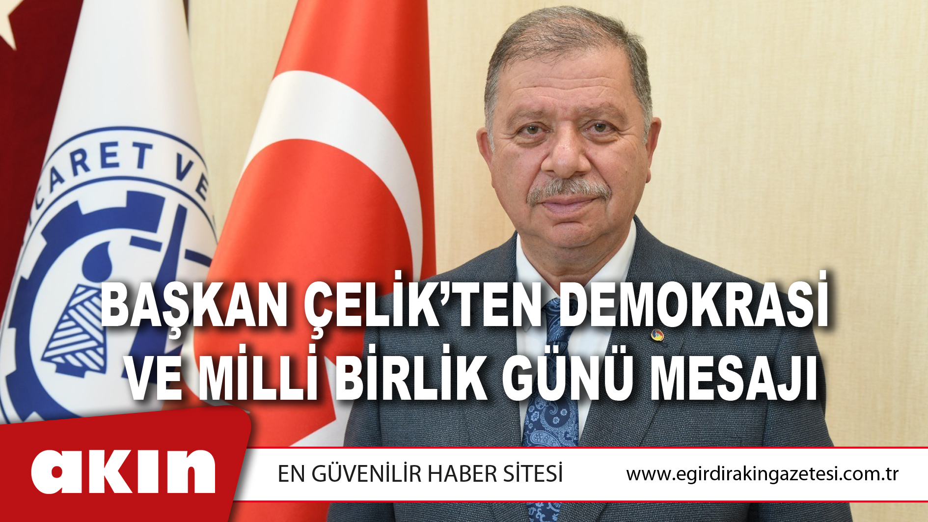 BAŞKAN ÇELİK’TEN DEMOKRASİ VE MİLLİ BİRLİK GÜNÜ MESAJI