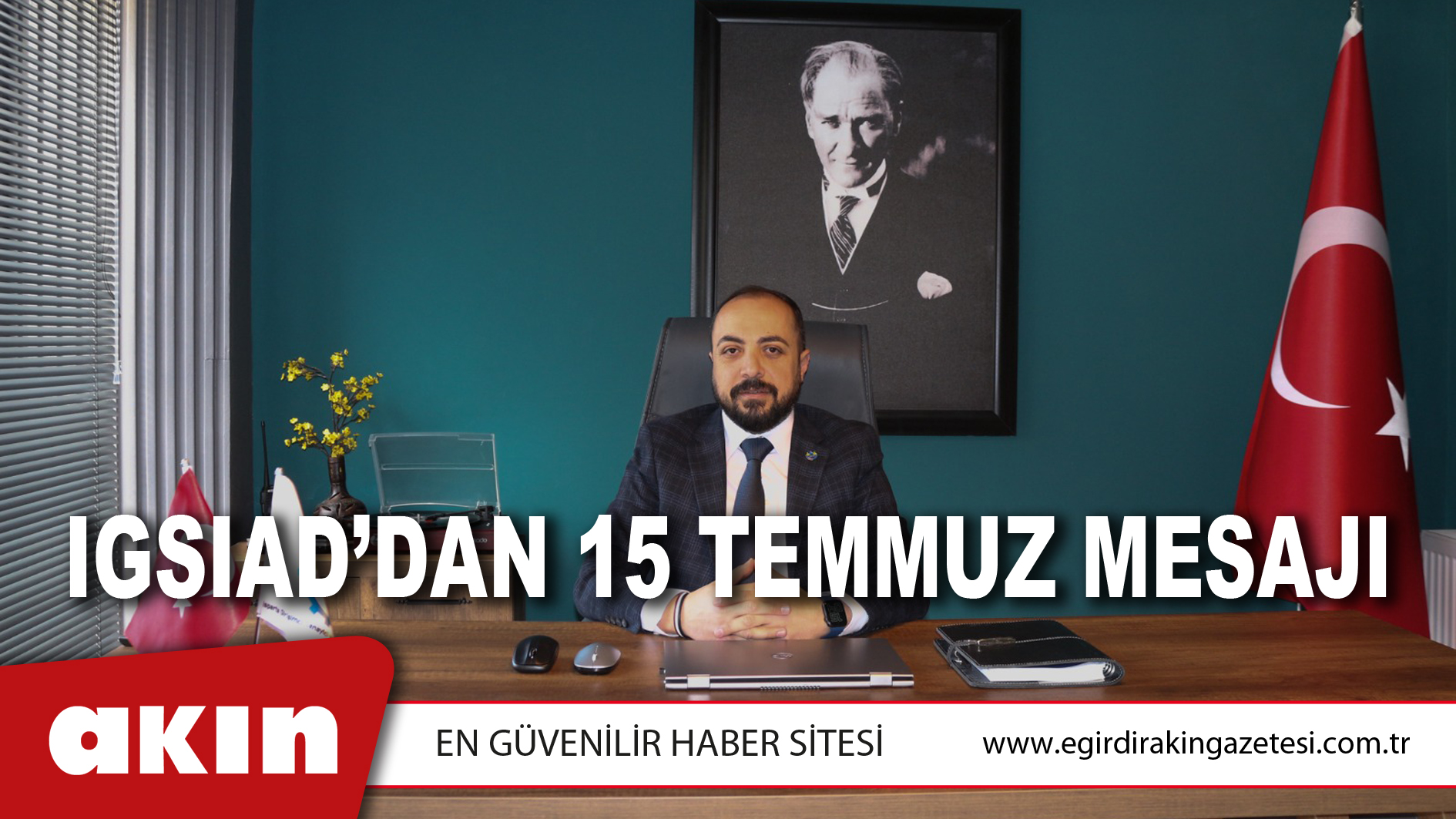 IGSIAD’DAN 15 TEMMUZ MESAJI