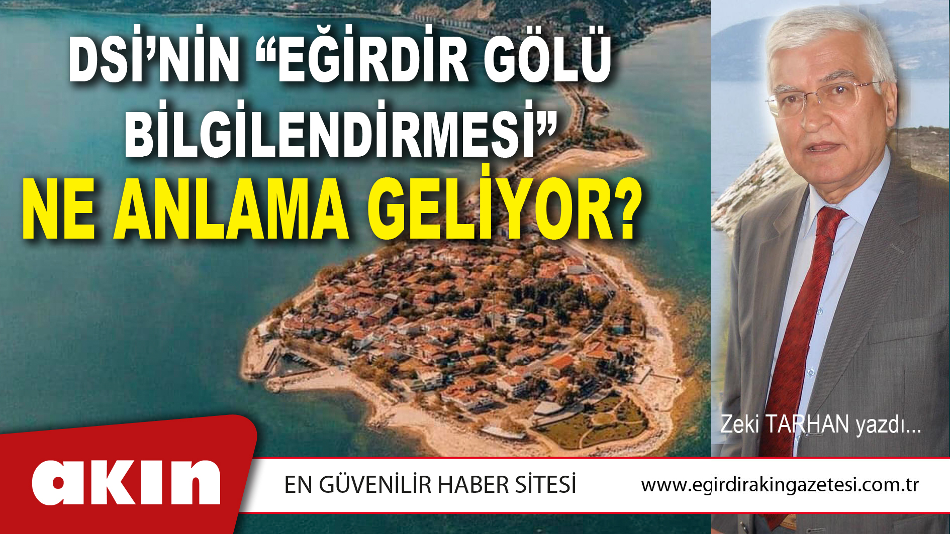 eğirdir haber,akın gazetesi,egirdir haberler,son dakika,DSİ’NİN “EĞİRDİR GÖLÜ BİLGİLENDİRMESİ” NE ANLAMA GELİYOR?