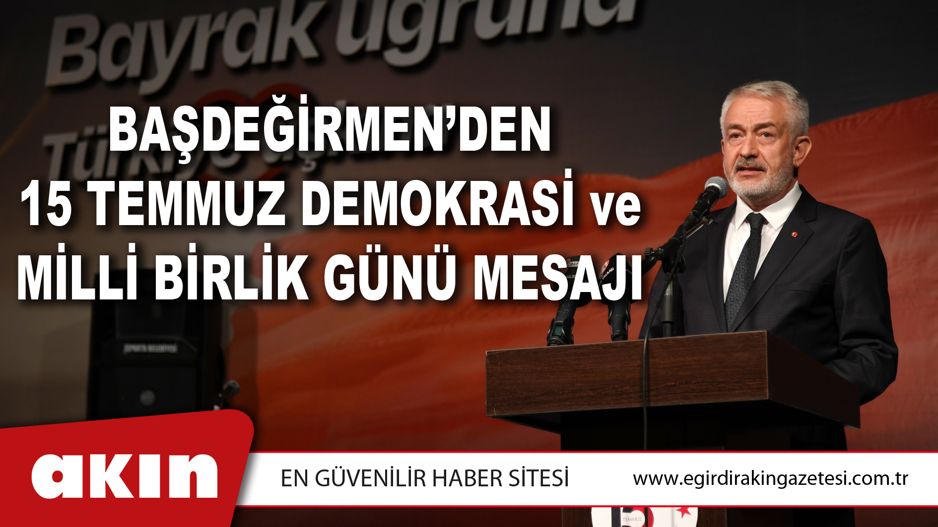 Başdeğirmen’den 15 Temmuz Demokrasi ve Milli Birlik Günü Mesajı