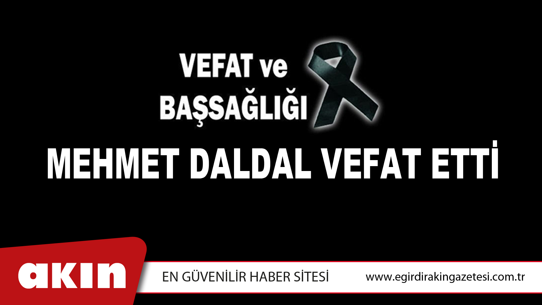 MEHMET DALDAL VEFAT ETTİ