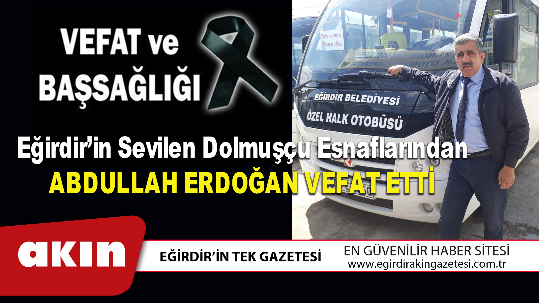 Eğirdir’in Sevilen Dolmuşçu Esnaflarından ABDULLAH ERDOĞAN VEFAT ETTİ