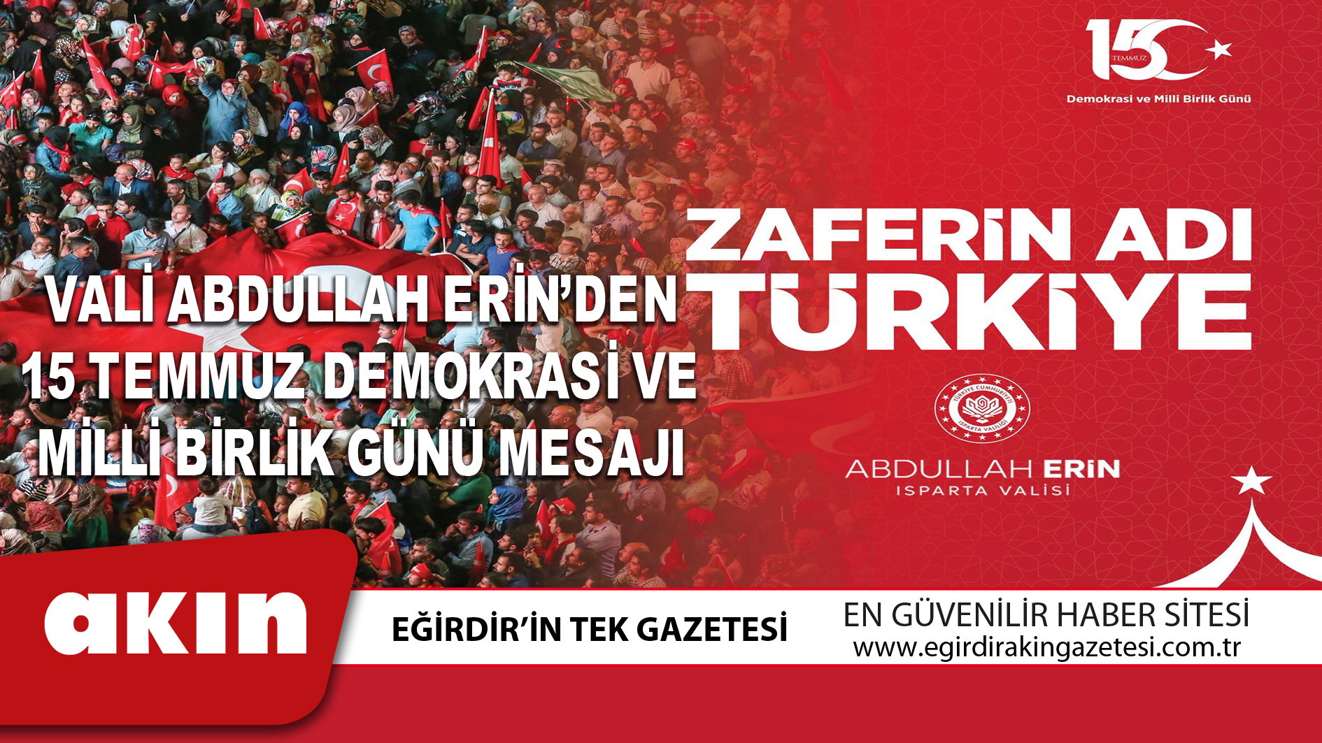 VALİ ABDULLAH ERİN’DEN 15 TEMMUZ DEMOKRASİ VE MİLLİ BİRLİK GÜNÜ