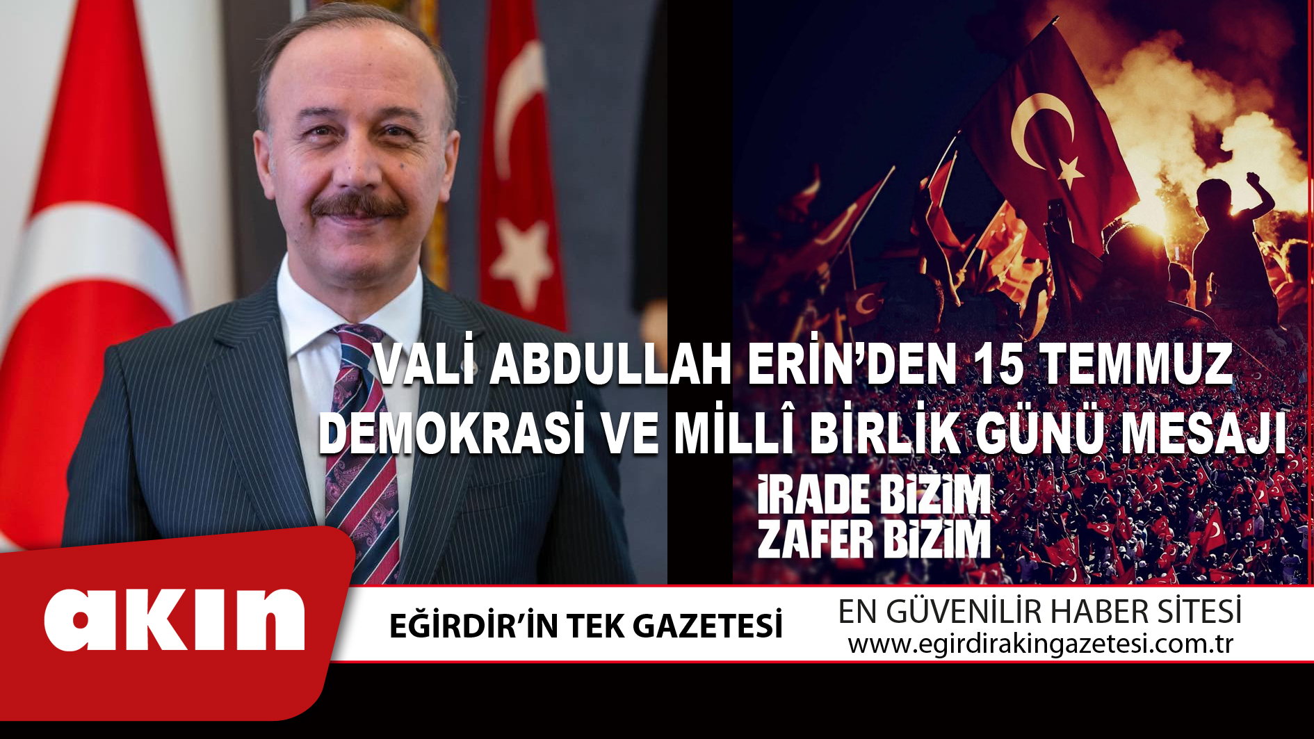 eğirdir haber,akın gazetesi,egirdir haberler,son dakika,VALİ ABDULLAH ERİN’DEN 15 TEMMUZ DEMOKRASİ VE MİLLÎ BİRLİK GÜNÜ MESAJI