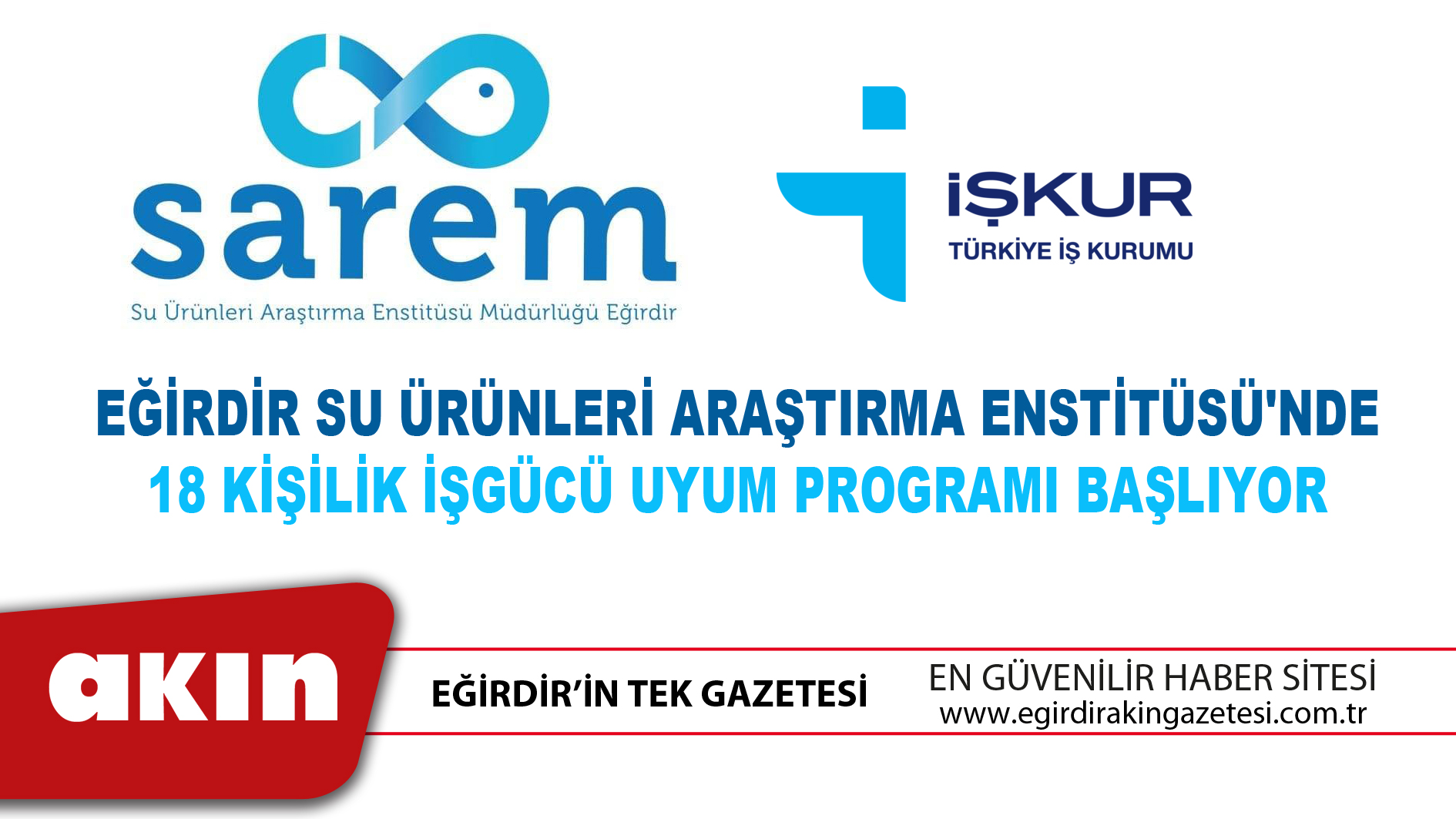 EĞİRDİR SU ÜRÜNLERİ ARAŞTIRMA ENSTİTÜSÜ'NDE 18 KİŞİLİK İŞGÜCÜ UYUM PROGRAMI BAŞLIYOR