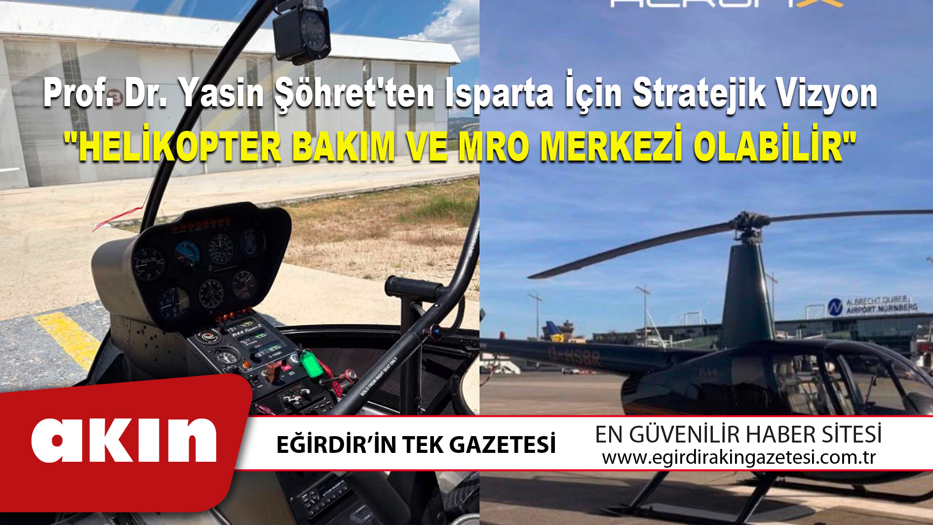 eğirdir haber,akın gazetesi,egirdir haberler,son dakika,"HELİKOPTER BAKIM VE MRO MERKEZİ OLABİLİR"