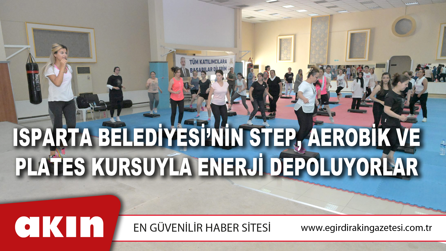Isparta Belediyesi’nin Step, Aerobik ve Plates Kursuyla Enerji Depoluyorlar
