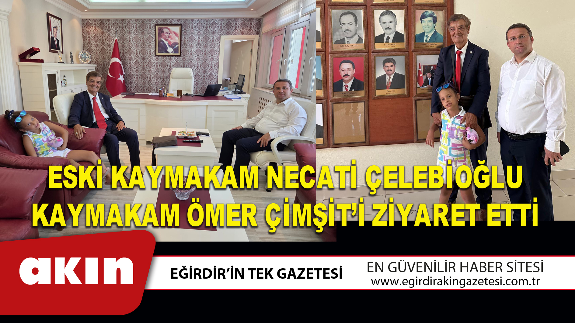 eğirdir haber,akın gazetesi,egirdir haberler,son dakika,ESKİ KAYMAKAM NECATİ ÇELEBİOĞLU KAYMAKAM ÖMER ÇİMŞİT’İ ZİYARET ETTİ