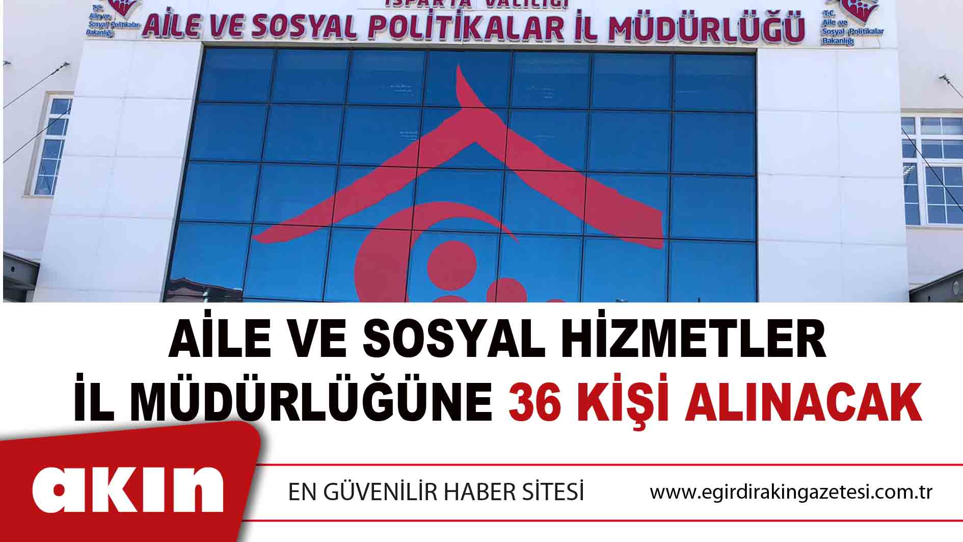 AİLE VE SOSYAL HİZMETLER İL MÜDÜRLÜĞÜNE 36 KİŞİ ALINACAK