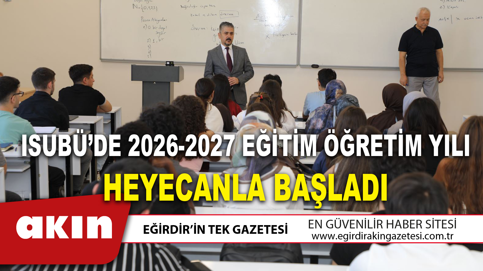eğirdir haber,akın gazetesi,egirdir haberler,son dakika,ISUBÜ’de 2026-2027 Eğitim Öğretim Yılı Heyecanla Başladı