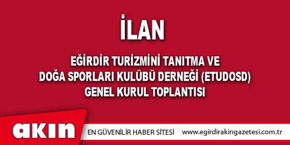 eğirdir haber,akın gazetesi,egirdir haberler,son dakika,İLAN