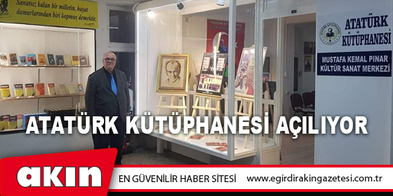 eğirdir haber,akın gazetesi,egirdir haberler,son dakika,Atatürk Kütüphanesi Açılıyor
