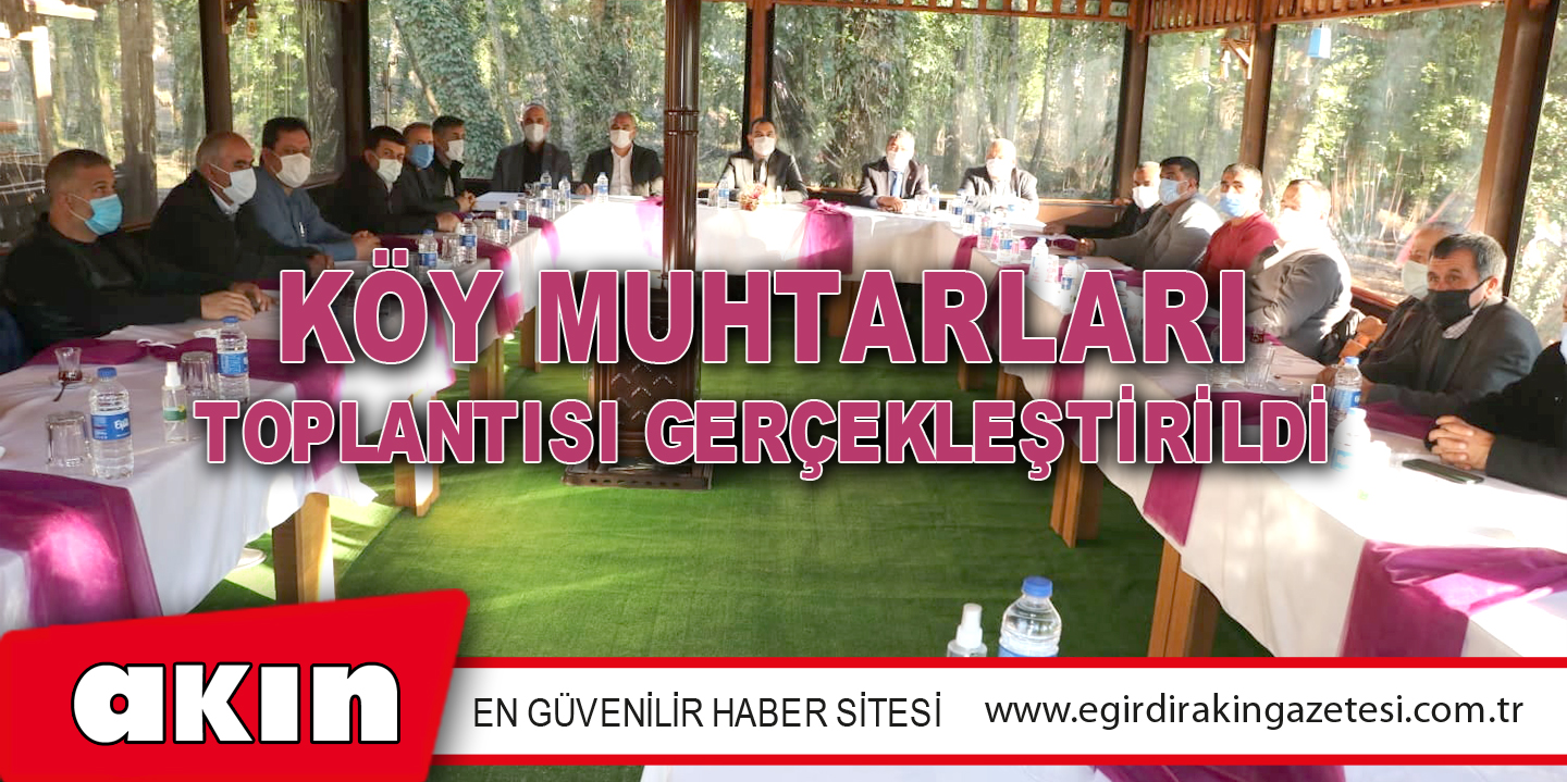 eğirdir haber,akın gazetesi,egirdir haberler,son dakika,Köy Muhtarları Toplantısı Gerçekleştirildi