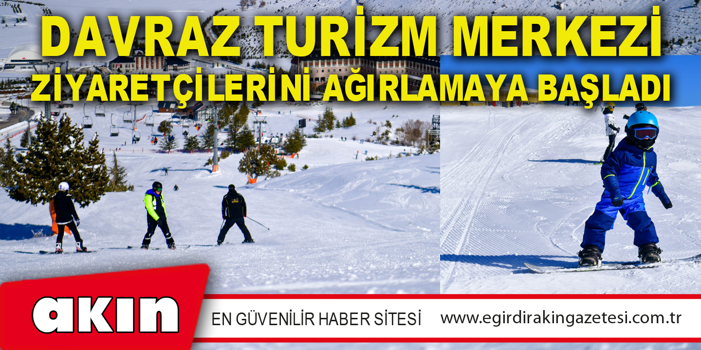 Davraz Turizm Merkezi Ziyaretçilerini Ağırlamaya Başladı