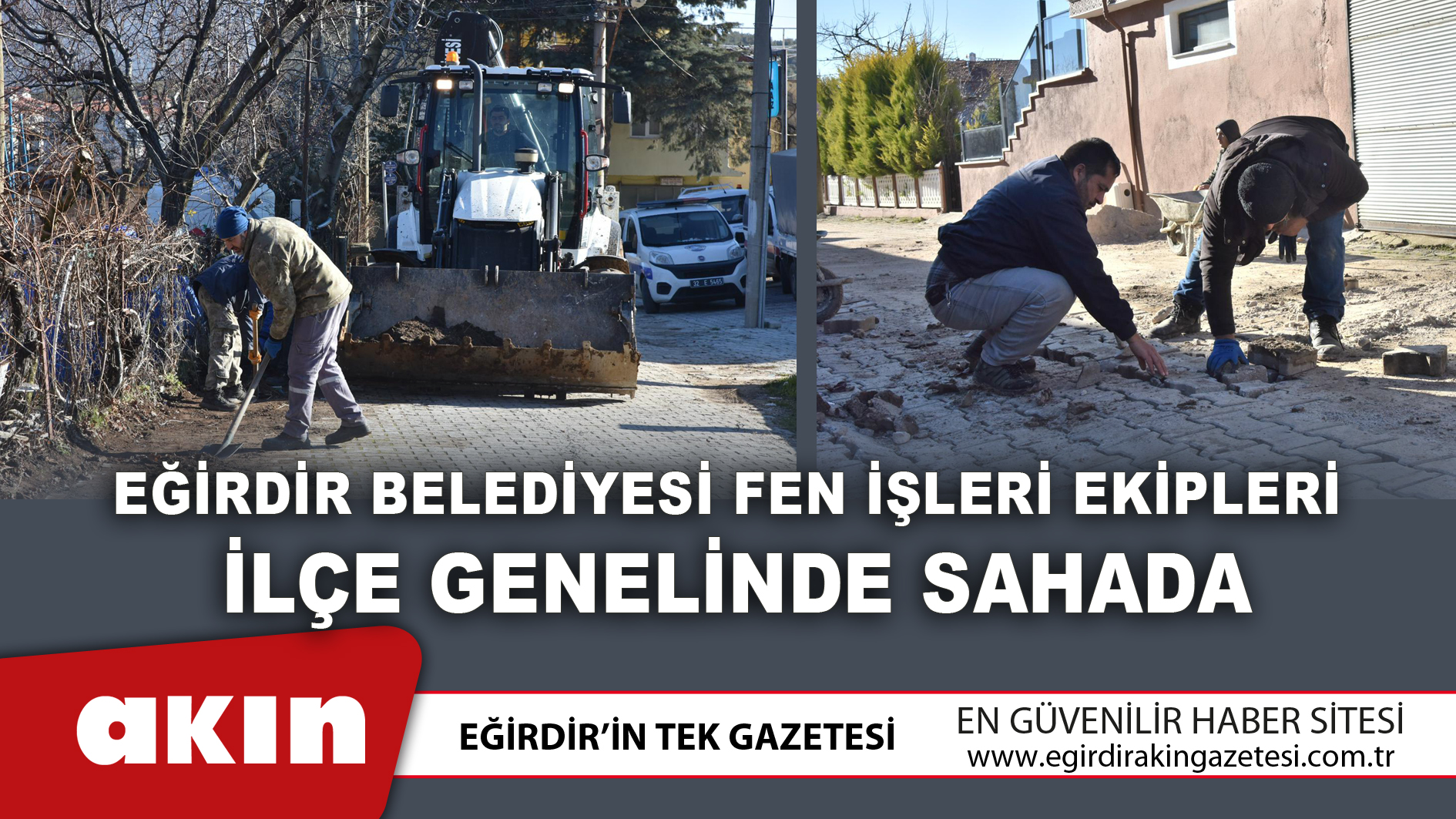 Eğirdir Belediyesi Fen İşleri Ekipleri İlçe Genelinde Sahada