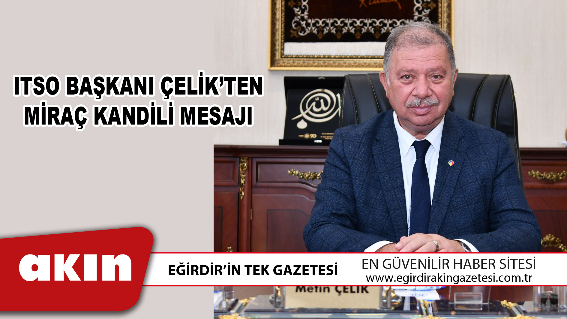 ITSO BAŞKANI ÇELİK’TEN MİRAÇ KANDİLİ MESAJI