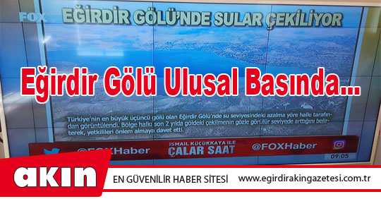 Eğirdir Gölü Ulusal basında...