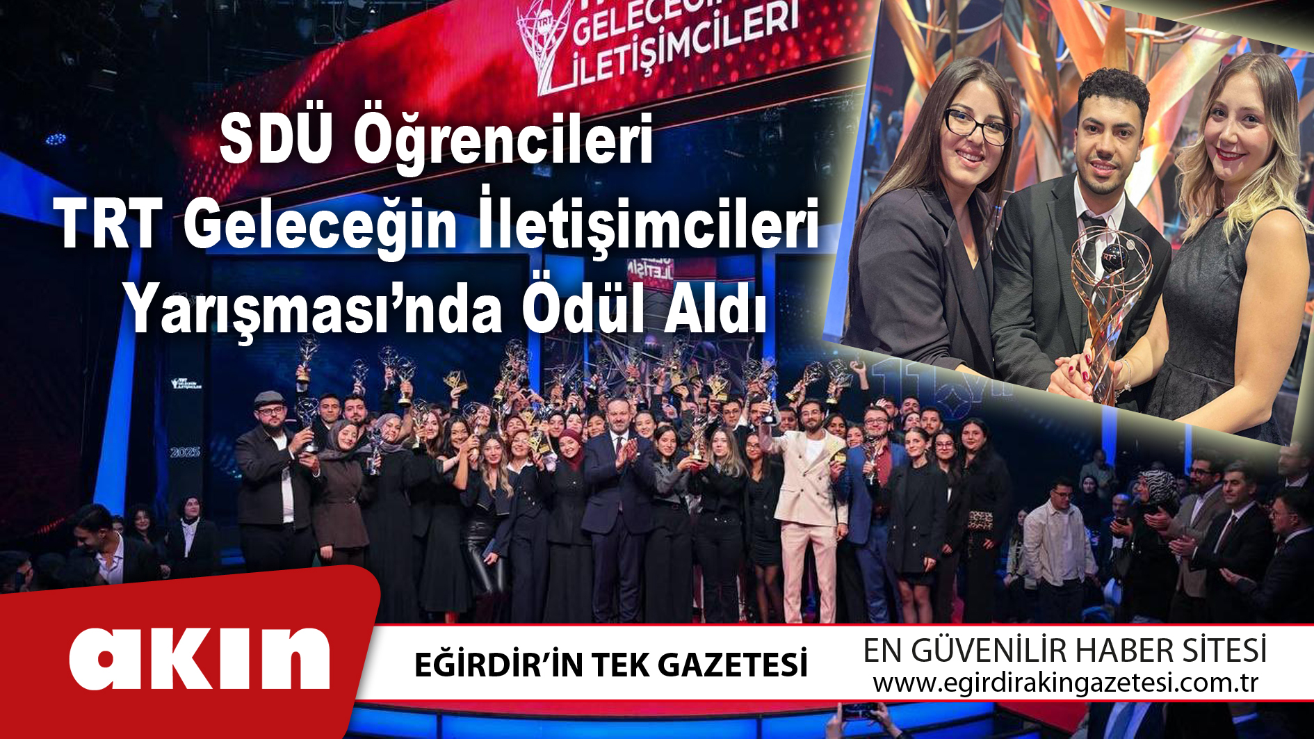 eğirdir haber,akın gazetesi,egirdir haberler,son dakika,SDÜ Öğrencileri TRT Geleceğin İletişimcileri Yarışması’nda Ödül Aldı