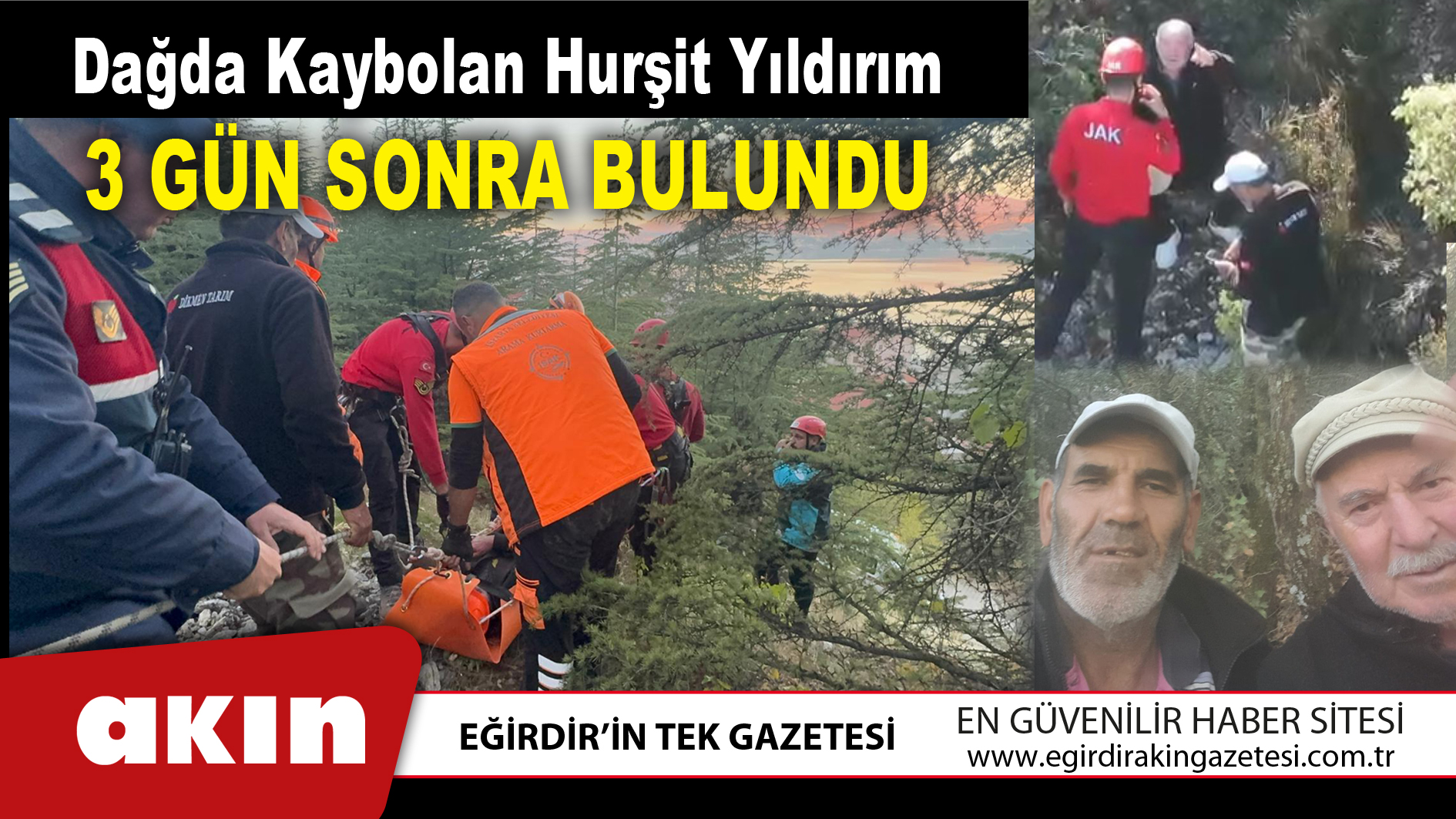 eğirdir haber,akın gazetesi,egirdir haberler,son dakika,Dağda Kaybolan Hurşit Yıldırım 3 Gün Sonra Bulundu
