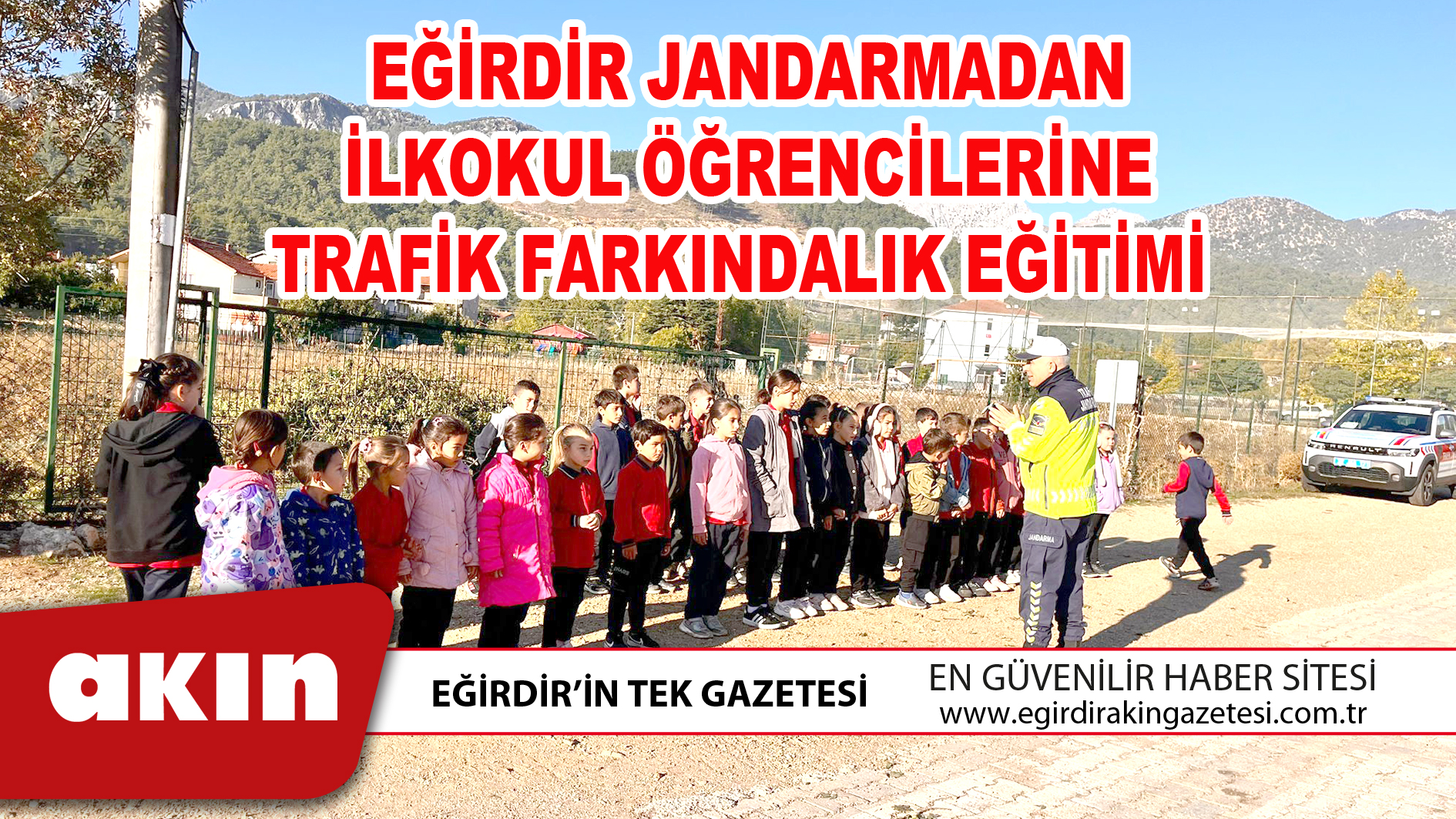 EĞİRDİR JANDARMADAN İLKOKUL ÖĞRENCİLERİNE TRAFİK FARKINDALIK EĞİTİMİ