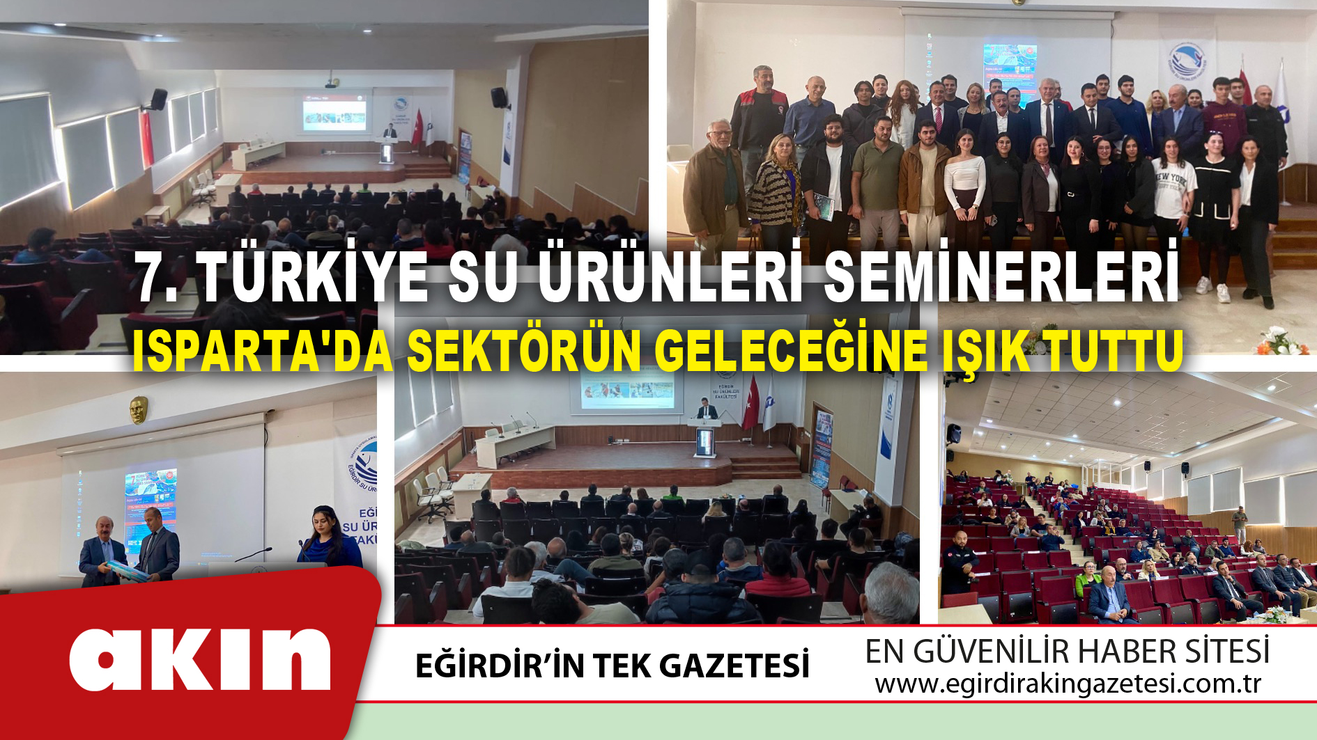 eğirdir haber,akın gazetesi,egirdir haberler,son dakika,7. Türkiye Su Ürünleri Seminerleri Isparta'da Sektörün Geleceğine Işık Tuttu