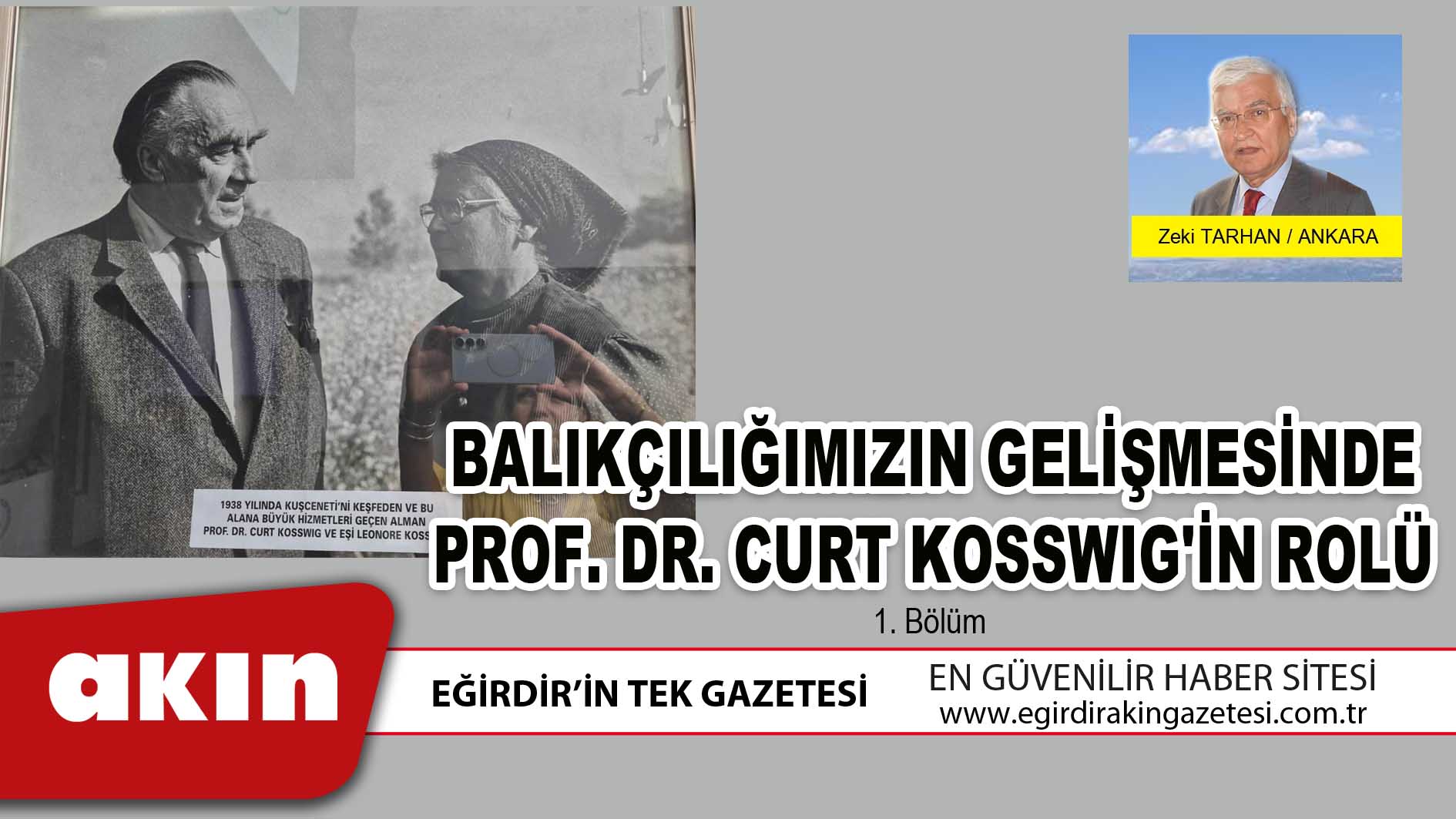 eğirdir haber,akın gazetesi,egirdir haberler,son dakika,BALIKÇILIĞIMIZIN GELİŞMESİNDE PROF. DR. CURT KOSSWIG'İN ROLÜ (1. Bölüm)
