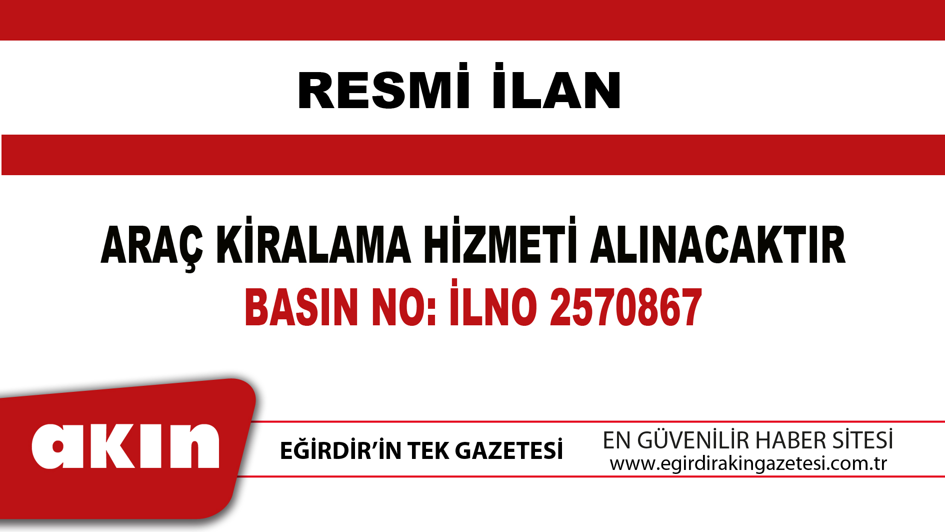 eğirdir haber,akın gazetesi,egirdir haberler,son dakika,ARAÇ KİRALAMA HİZMETİ ALINACAKTIR