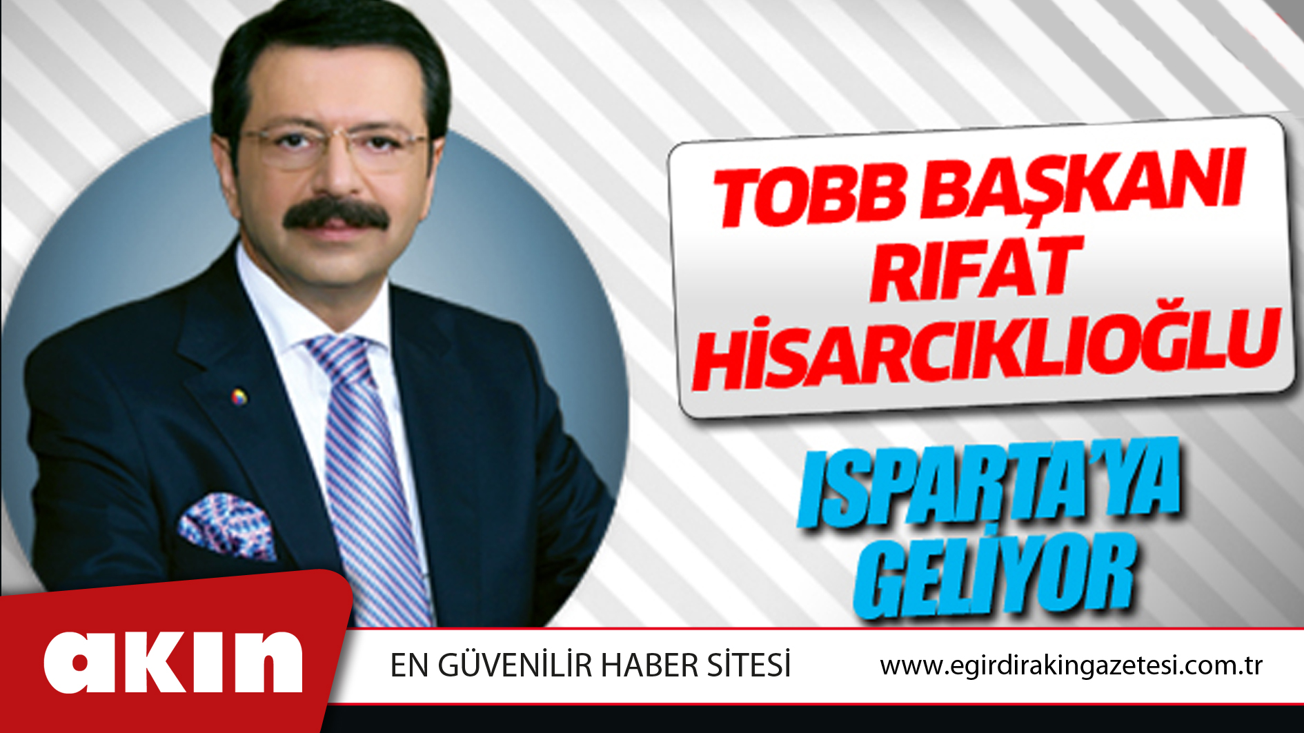 Türkiye Odalar ve Borsalar Birliği Başkanı M. Rıfat Hisarcıklıoğlu Isparta'ya geliyor