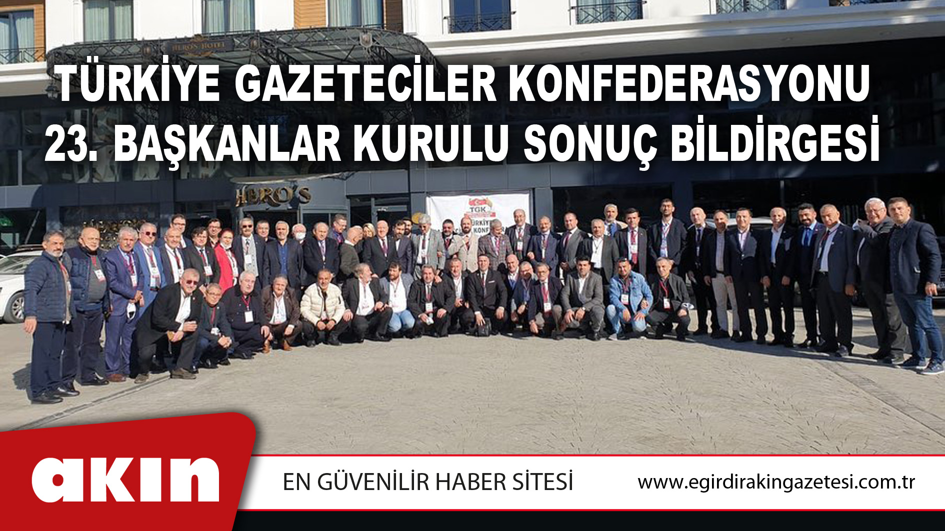 eğirdir haber,akın gazetesi,egirdir haberler,son dakika,Türkiye Gazeteciler Konfederasyonu 23. Başkanlar Kurulu Sonuç Bildirgesi