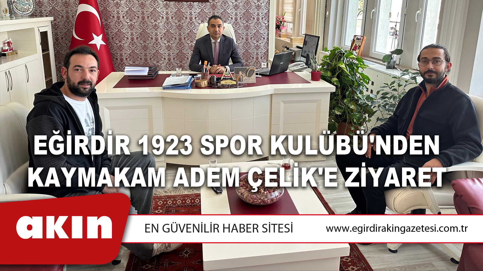 Eğirdir 1923 Spor Kulübü'nden Kaymakam Adem Çelik'e Ziyaret