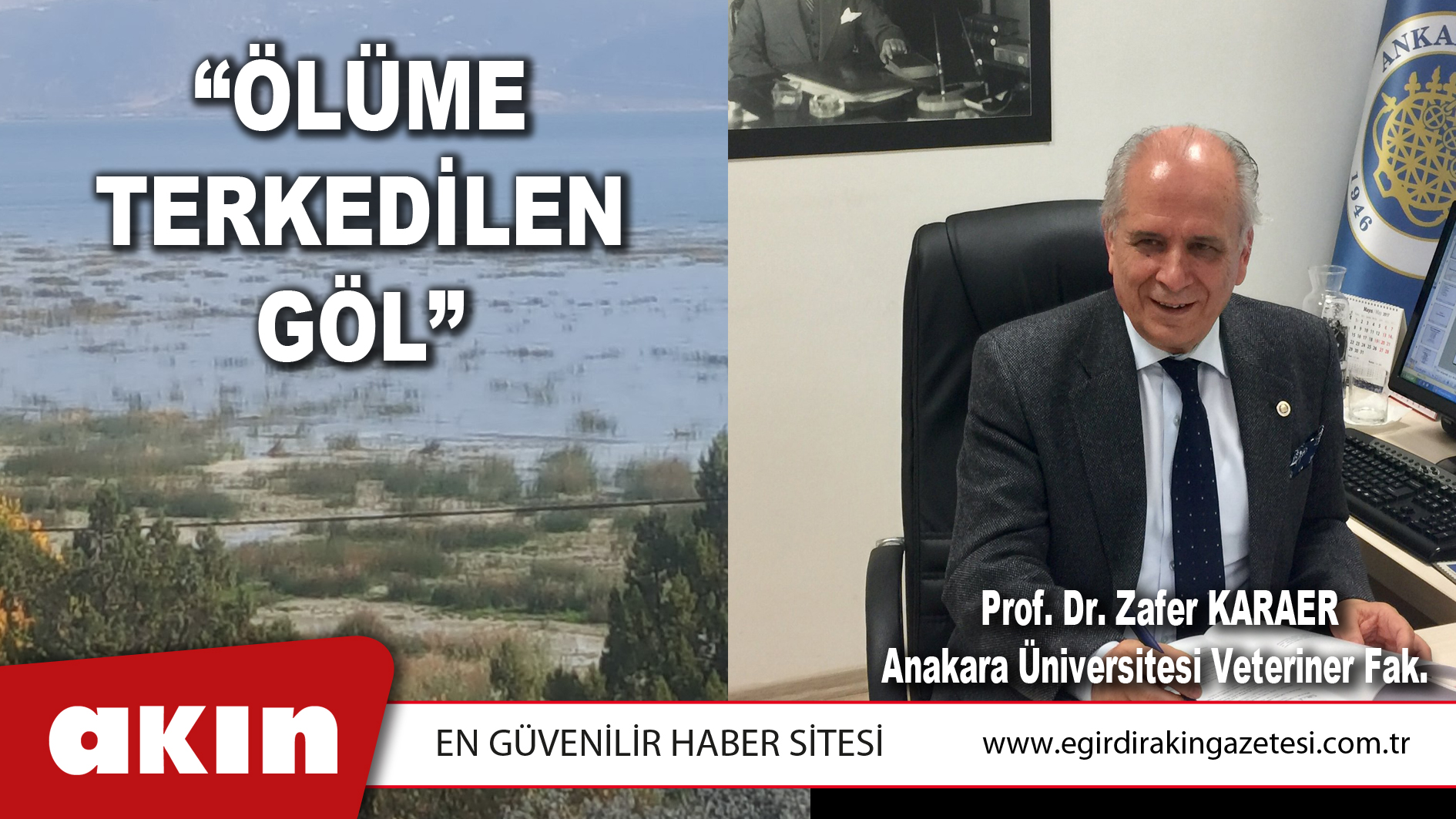 eğirdir haber,akın gazetesi,egirdir haberler,son dakika,“ÖLÜME TERKEDİLEN GÖL”