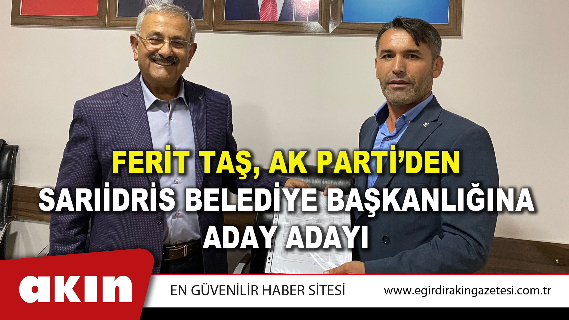 eğirdir haber,akın gazetesi,egirdir haberler,son dakika,FERİT TAŞ, AK PARTİ’DEN SARIİDRİS BELEDİYE BAŞKANLIĞINA ADAY ADAYI