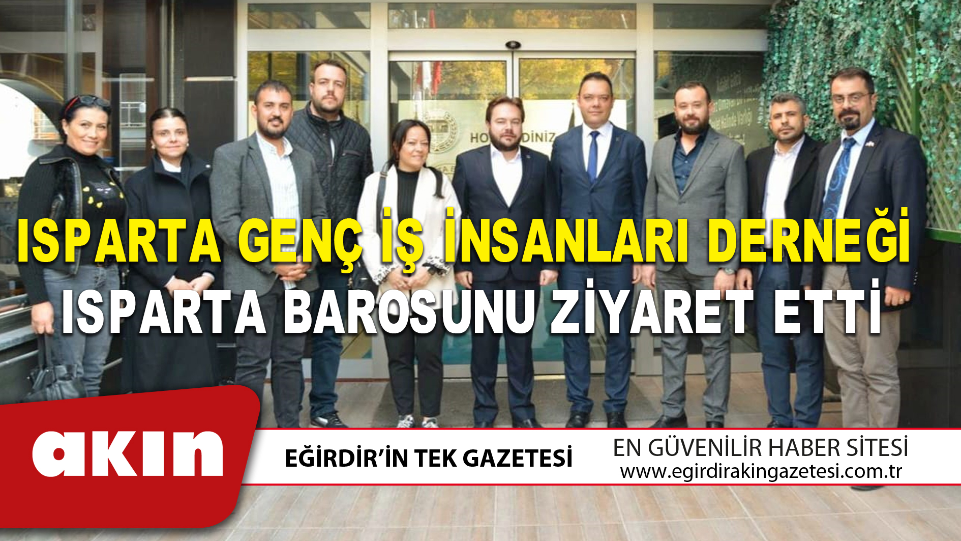 Isparta Genç İş İnsanları Derneği  Isparta Barosunu Ziyaret Etti