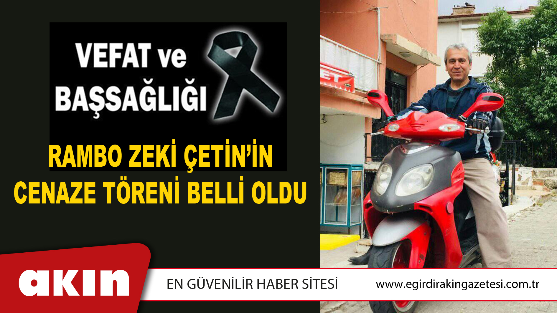 RAMBO ZEKİ ÇETİN’İN CENAZE TÖRENİ BELLİ OLDU