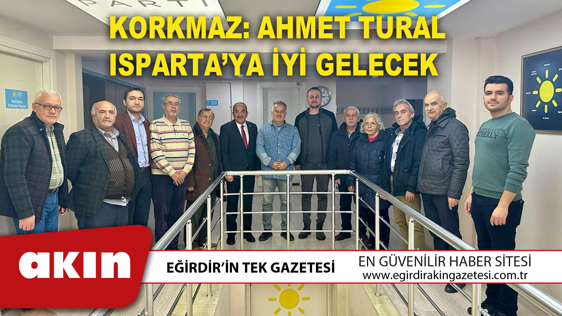 KORKMAZ: AHMET TURAL ISPARTA’YA İYİ GELECEK