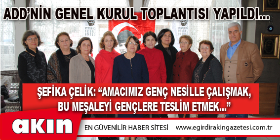 ADD’nin Genel Kurul Toplantısı Yapıldı…