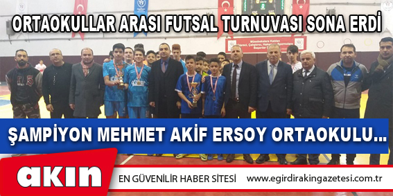 eğirdir haber,akın gazetesi,egirdir haberler,son dakika,Ortaokullar Arası Futsal Turnuvası Sona Erdi