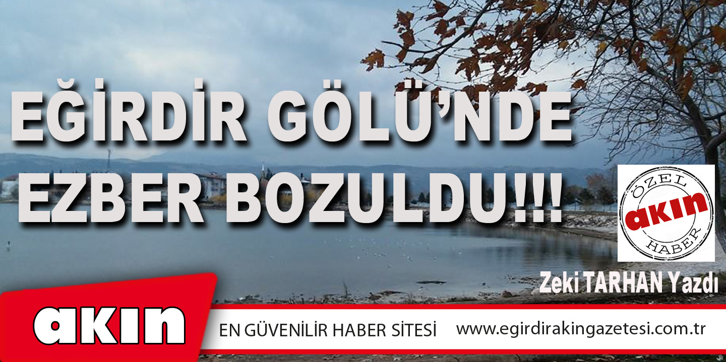 Eğirdir Gölü’nde Ezber Bozuldu!!!