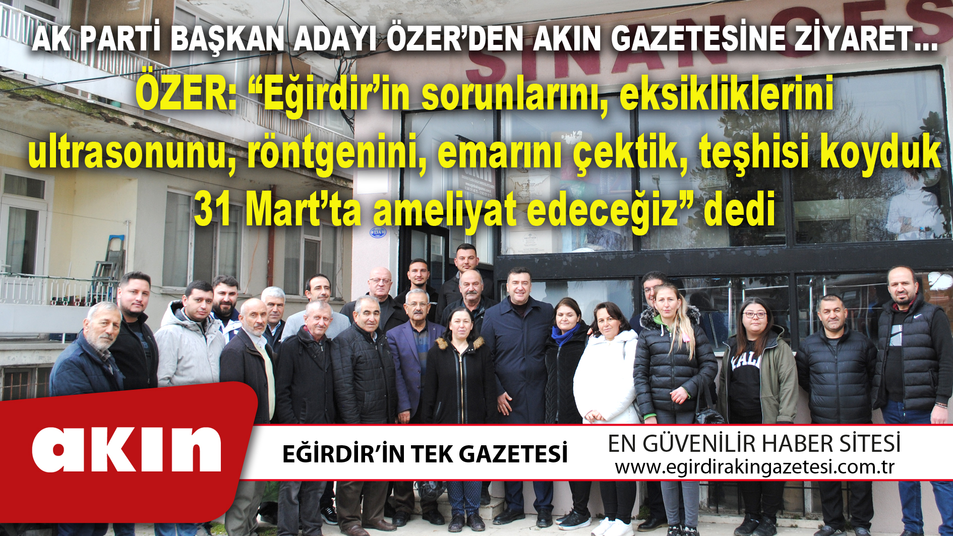 eğirdir haber,akın gazetesi,egirdir haberler,son dakika,AK PARTİ BAŞKAN ADAYI ÖZER’DEN AKIN GAZETESİNE ZİYARET…