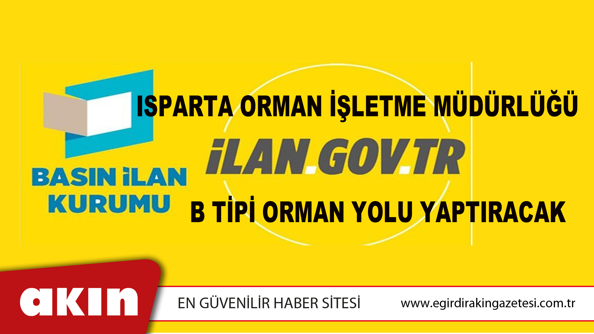 ISPARTA ORMAN İŞLETME MÜDÜRLÜĞÜ B TİPİ ORMAN YOLU YAPTIRACAK