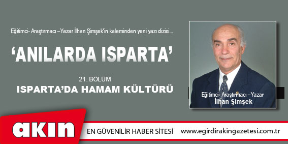 eğirdir haber,akın gazetesi,egirdir haberler,son dakika,ANILARDA ISPARTA (21.BÖLÜM)