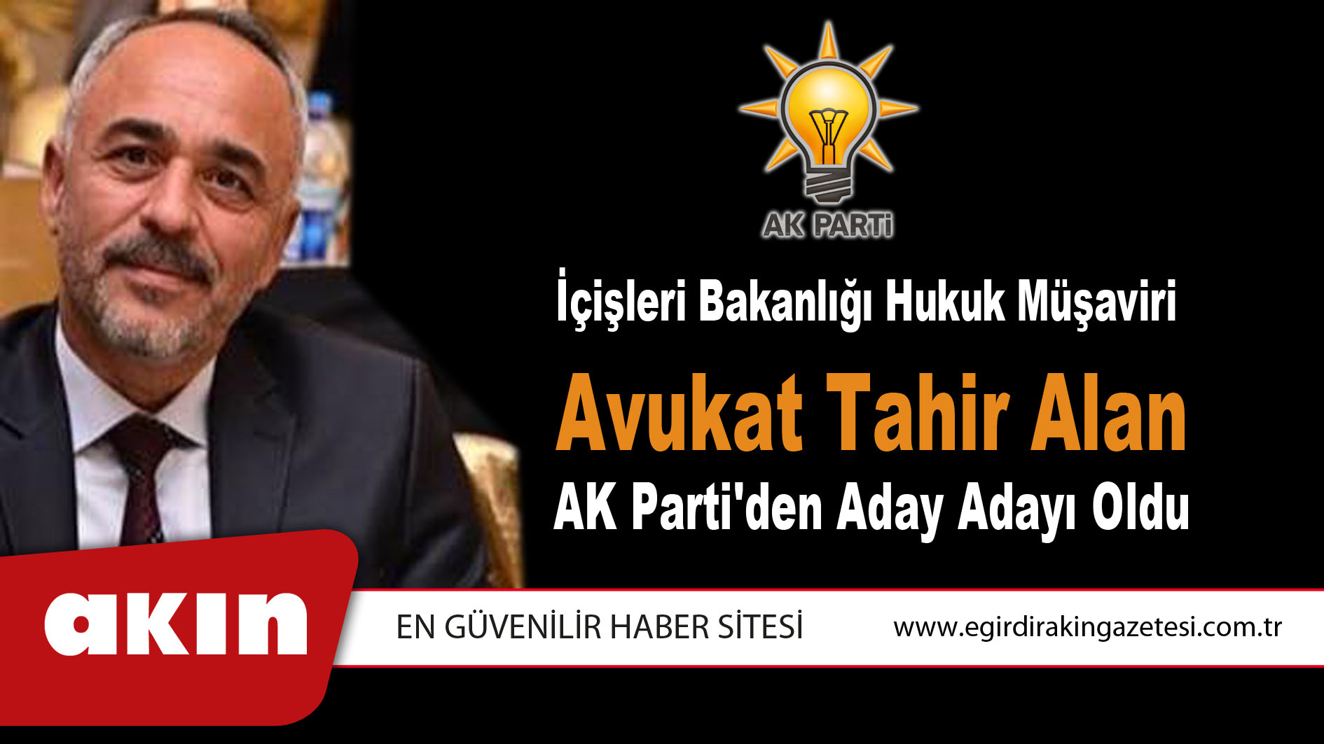 İçişleri Bakanlığı Hukuk Müşaviri  Avukat Tahir Alan AK Parti'den Aday Adayı Oldu